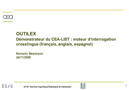 1 DTSI / Service Cognitique Robotique et Interaction OUTILEX Démonstrateur du CEA-LIST : moteur d'interrogation crosslingue (français, anglais, espagnol)