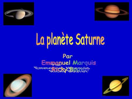 La planète Saturne Par Emmanuel Marquis Ricky Boutot.