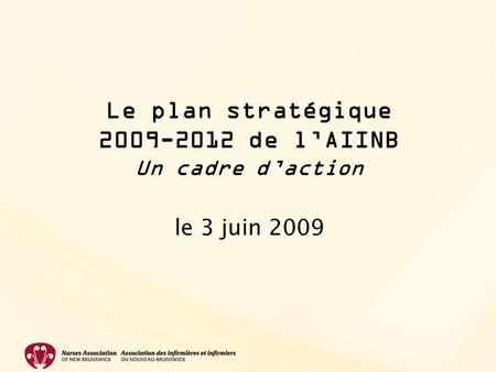 Le plan stratégique 2009-2012 de lAIINB Un cadre daction le 3 juin 2009.