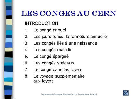 LES CONGES AU CERN INTRODUCTION 1. Le congé annuel