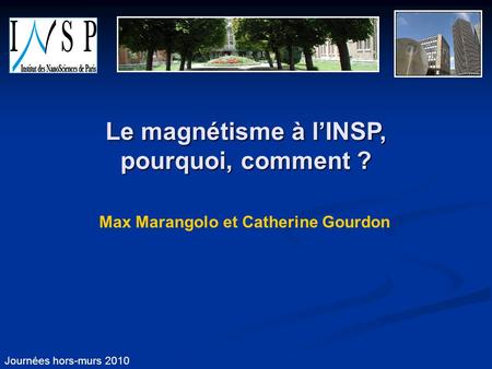 Le magnétisme à l’INSP, pourquoi, comment ?