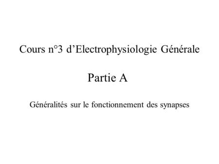 Cours n°3 d’Electrophysiologie Générale Partie A