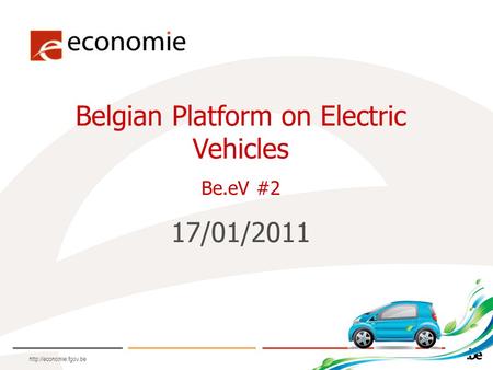 Belgian Platform on Electric Vehicles Be.eV #2 17/01/2011