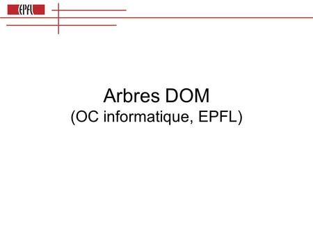 Arbres DOM (OC informatique, EPFL)