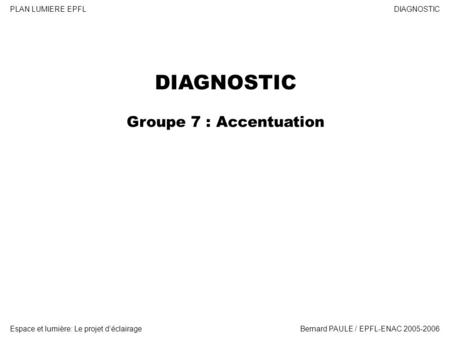 DIAGNOSTIC Groupe 7 : Accentuation.