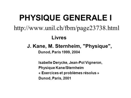 Livres J. Kane, M. Sternheim, Physique, Dunod, Paris 1999, 2004