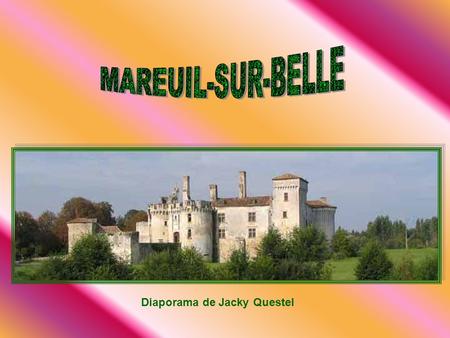 MAREUIL-SUR-BELLE Diaporama de Jacky Questel.