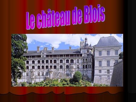 Le château de Blois.