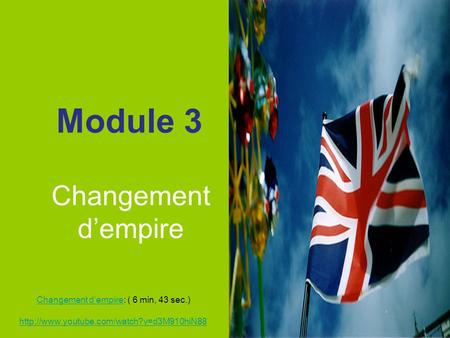 Module 3 Changement d’empire
