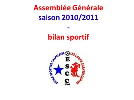 Assemblée Générale saison 2010/2011 - bilan sportif.