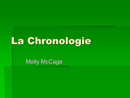 La Chronologie Molly McCage.