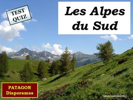 Les Alpes TEST QUIZ du Sud 5KNA Productions 2012.