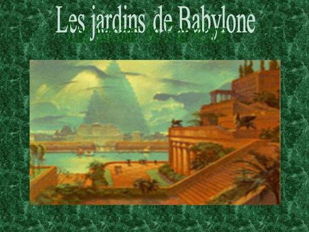 Les jardins de Babylone