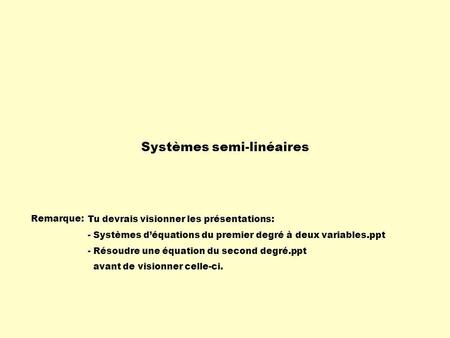 Systèmes semi-linéaires