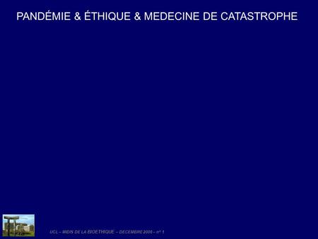 PANDÉMIE & ÉTHIQUE & MEDECINE DE CATASTROPHE