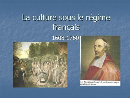 La culture sous le régime français