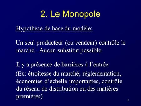 2. Le Monopole Hypothèse de base du modèle: