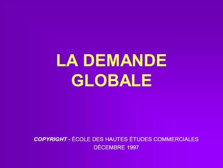 COPYRIGHT - ÉCOLE DES HAUTES ÉTUDES COMMERCIALES DÉCEMBRE 1997