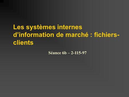 Les systèmes internes d’information de marché : fichiers-clients