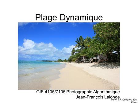 Plage Dynamique GIF-4105/7105 Photographie Algorithmique