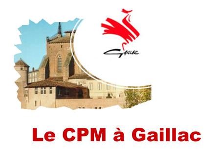 Le CPM à Gaillac.