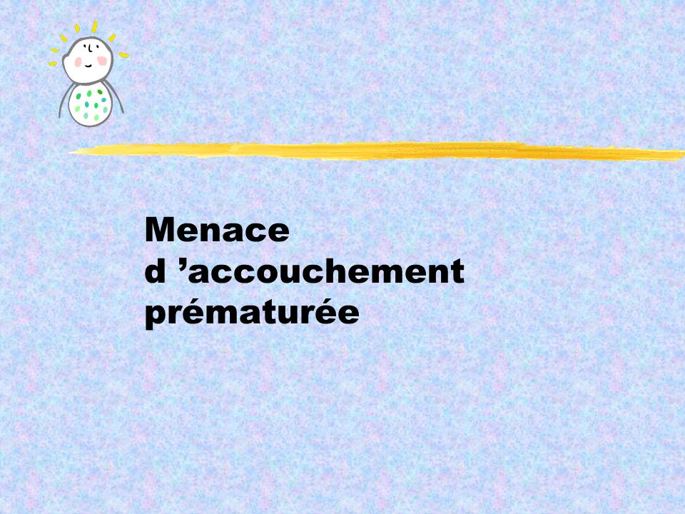 Menace D Accouchement Prematuree Ppt Video Online Telecharger