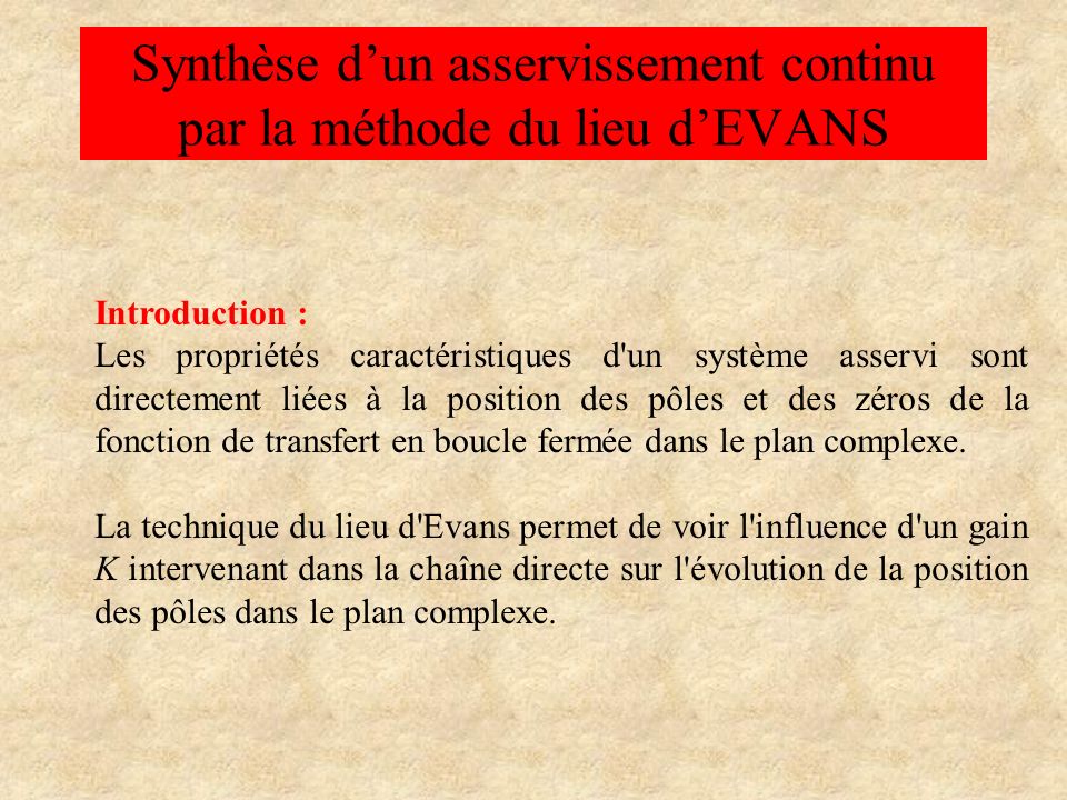 Synthese D Un Asservissement Continu Par La Methode Du Lieu D Evans Ppt Video Online Telecharger