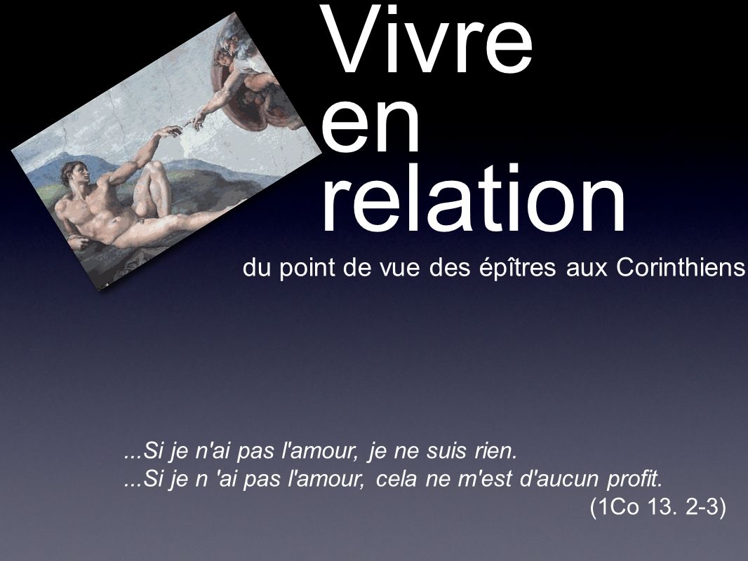 Vivre En Relation Du Point De Vue Des Epitres Aux Corinthiens Si Je N Ai Pas L Amour Je Ne Suis Rien Si Je N Ai Pas L Amour Cela Ne M Est D Aucun Ppt Telecharger