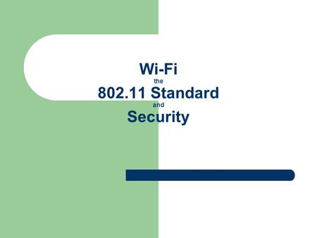 Wi-Fi the Standard and Security. What is Wi-Fi? Short for wireless fidelity. It is a wireless technology that uses radio frequency to transmit.