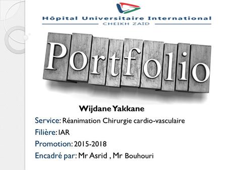 Wijdane Yakkane Service: Réanimation Chirurgie cardio-vasculaire Filière: IAR Promotion: Encadré par: Mr Asrid, Mr Bouhouri.
