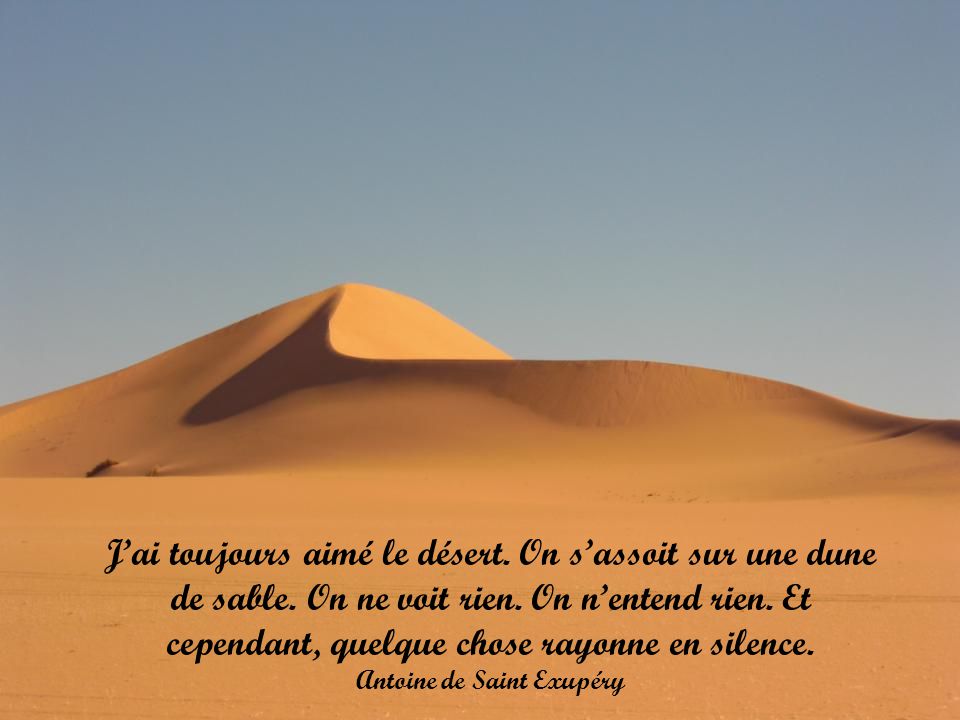 J Ai Toujours Aime Le Desert On S Assoit Sur Une Dune De Sable Ppt Video Online Telecharger