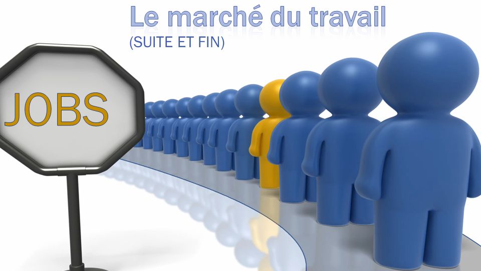 Le Marche Du Travail Suite Et Fin Jobs Ppt Video Online Telecharger