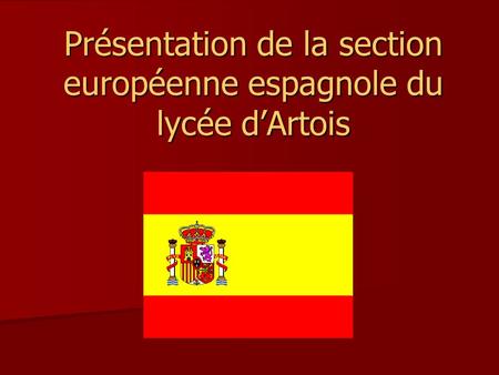 Présentation de la section européenne espagnole du lycée d’Artois.