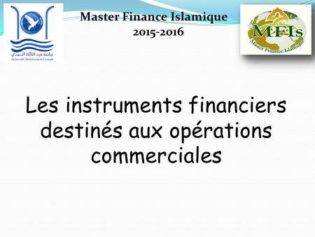 Master Finance Islamique Les instruments financiers destinés aux opérations commerciales.