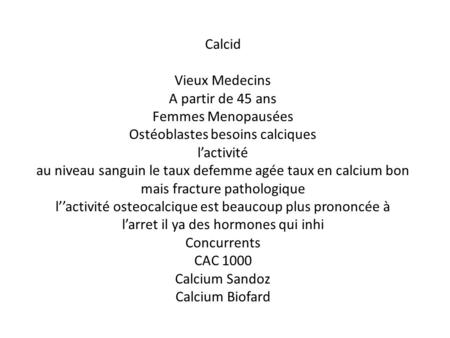 Calcid Vieux Medecins A partir de 45 ans Femmes Menopausées Ostéoblastes besoins calciques l’activité au niveau sanguin le taux defemme agée taux en calcium.