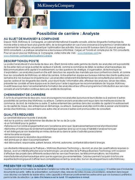 Possibilité de carrière : Analyste PRÉSENTER VOTRE CANDIDATURE Veuillez remplir le formulaire de demande demploi sur notre site Web (www.mckinsey.com/careers).