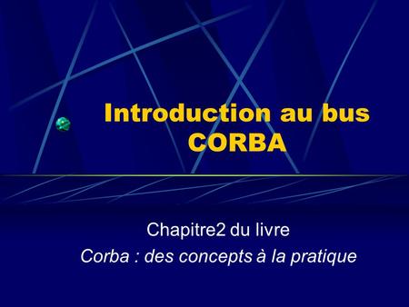 Introduction au bus CORBA
