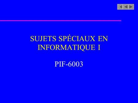 SUJETS SPÉCIAUX EN INFORMATIQUE I