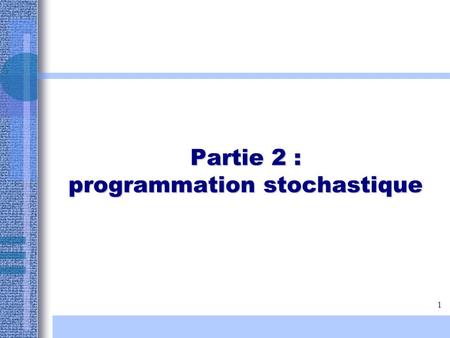 Partie 2 : programmation stochastique