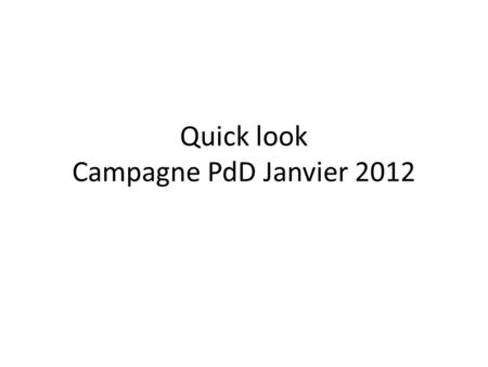 Quick look Campagne PdD Janvier 2012. Masses dair.