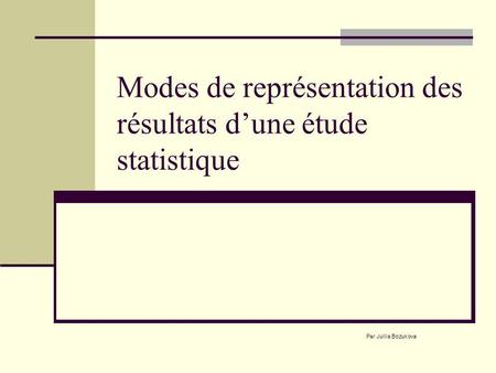 Modes de représentation des résultats d’une étude statistique