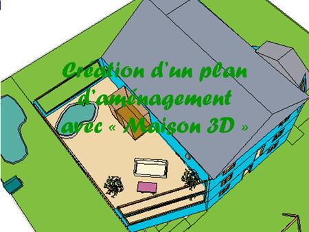 Création d’un plan d’aménagement avec « Maison 3D »