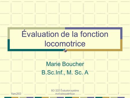 Évaluation de la fonction locomotrice