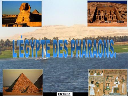 L'ÉGYPTE DES PHARAONS. ENTREZ.