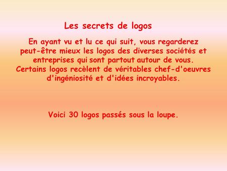 Les secrets de logos En ayant vu et lu ce qui suit, vous regarderez