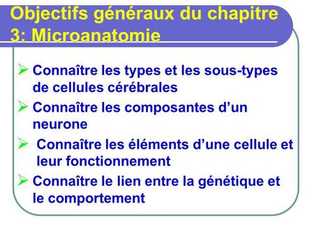 Objectifs généraux du chapitre 3: Microanatomie