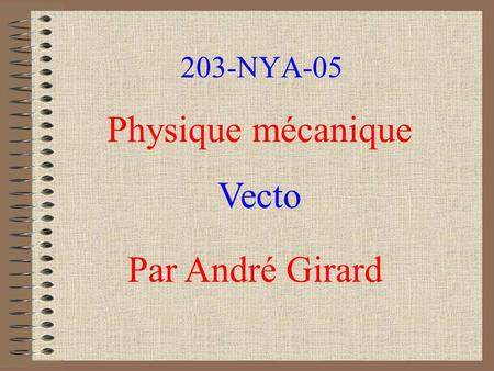 203-NYA-05 Physique mécanique Vecto Par André Girard.