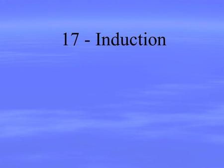 17 - Induction.