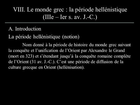 A. Introduction La période hellénistique (notion)