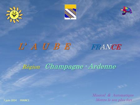 L’ A U B E FRANCE Région Champagne - Ardenne